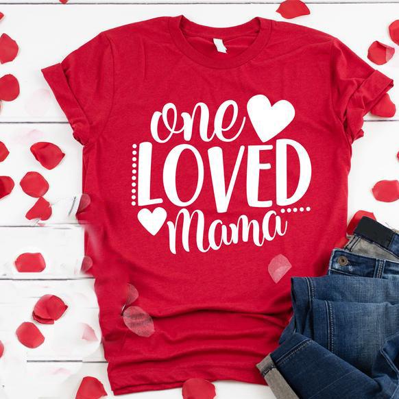 One Loved Mama Shirt