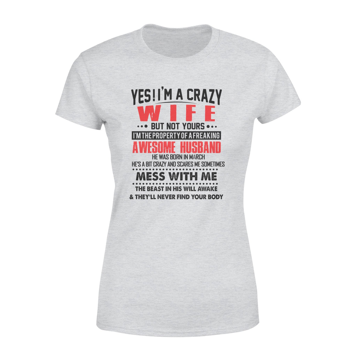 Yes! I'm a crazy wife but not yours Tshirt Gifts for wife