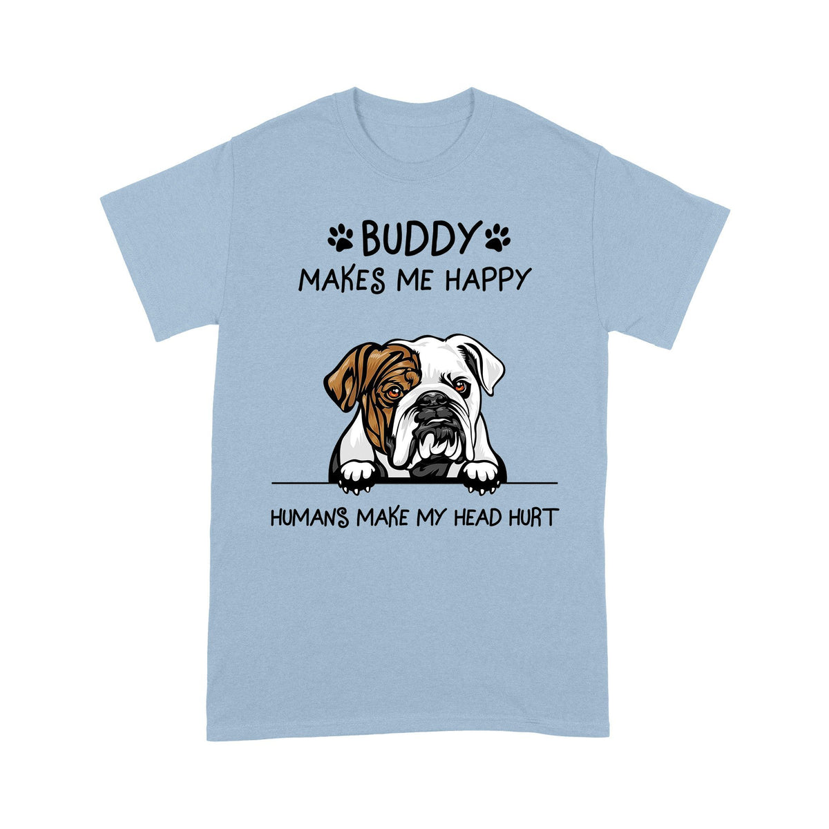 Personalized Gift For Dog Lover My Dog Makes Me Happy English Bulldog Tshirt