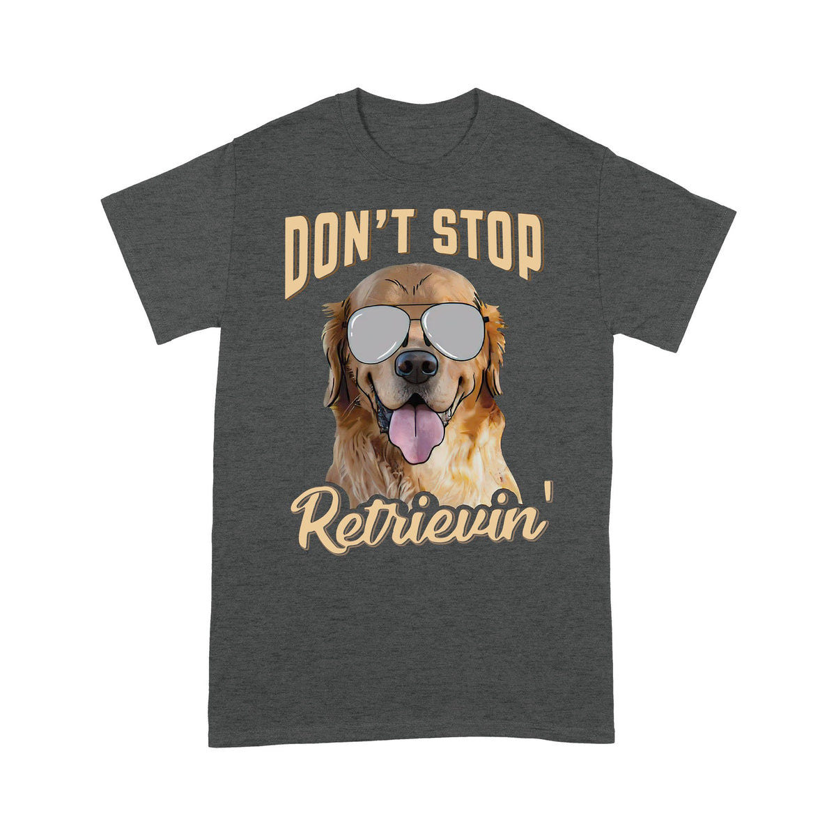 Don't Stop Retrievin' Dog Wearing Glass Shirt Gift For Dog Lover
