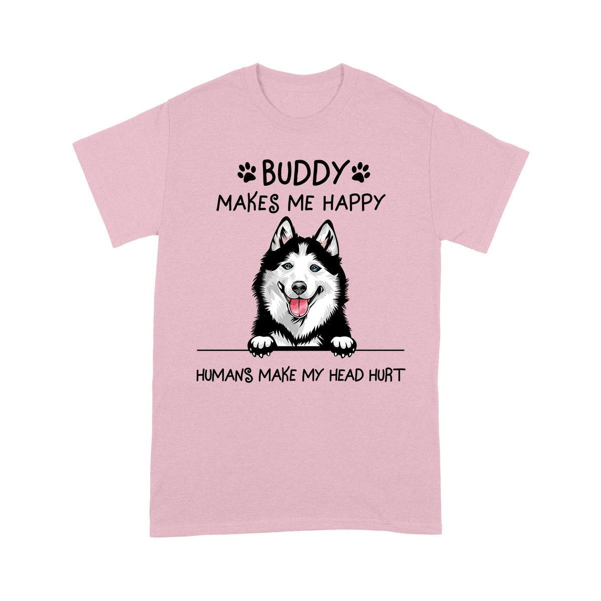 Personalized Gift For Dog Lover My Dog Makes Me Happy Siberian Husky Tshirt