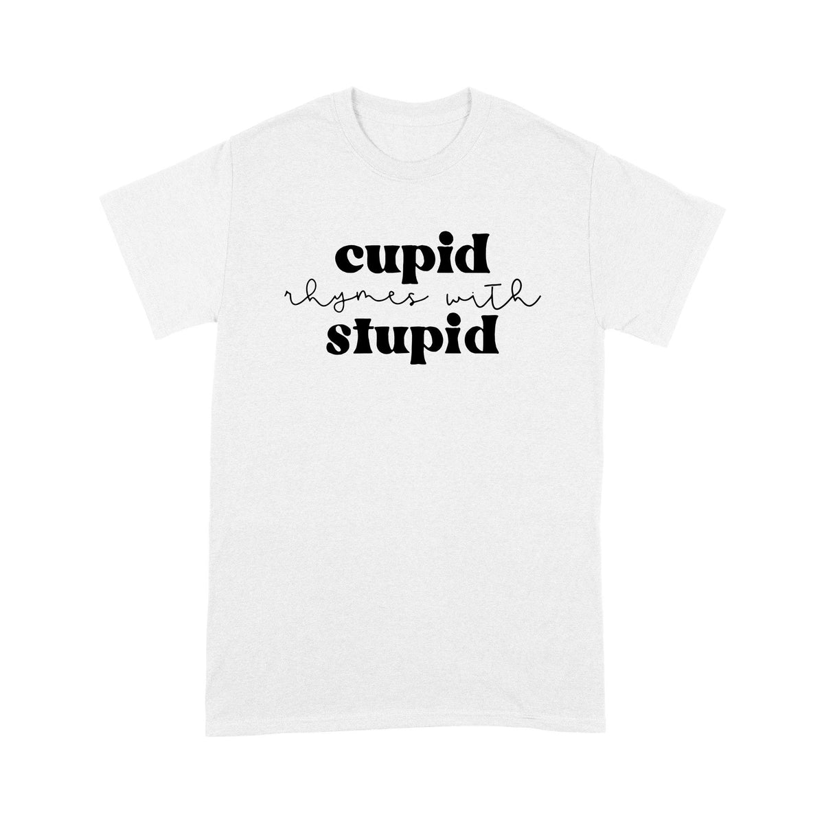 Cupid & Stupid Gift For Her WomanStandard Tshirt