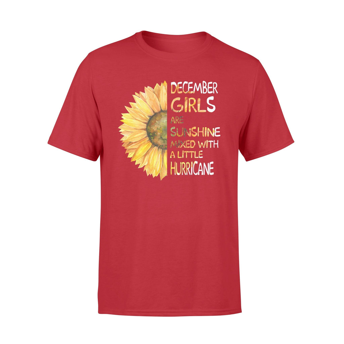 December girls are sunshine mixed with a little hurricane TshirtGifts for December girls