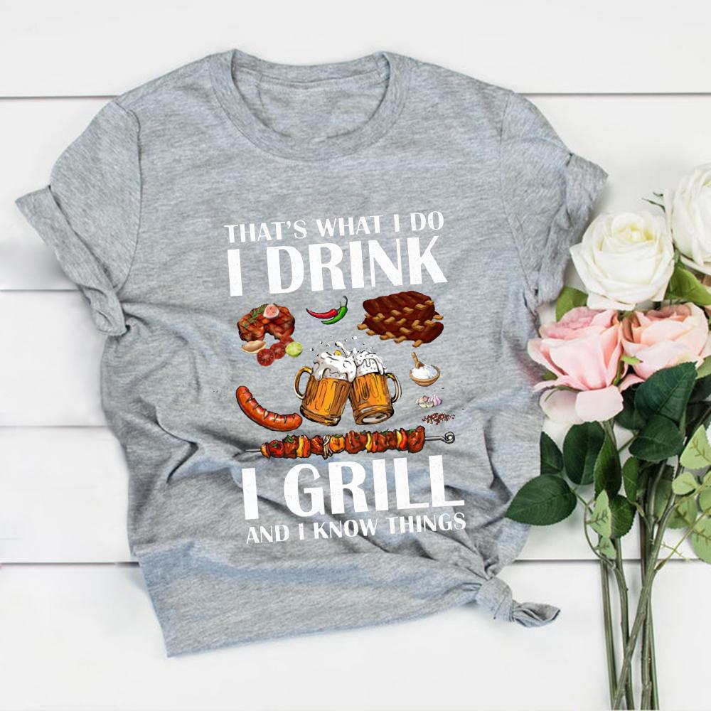 I Drink I Grill And I Know Things Shirt Gift For Dad