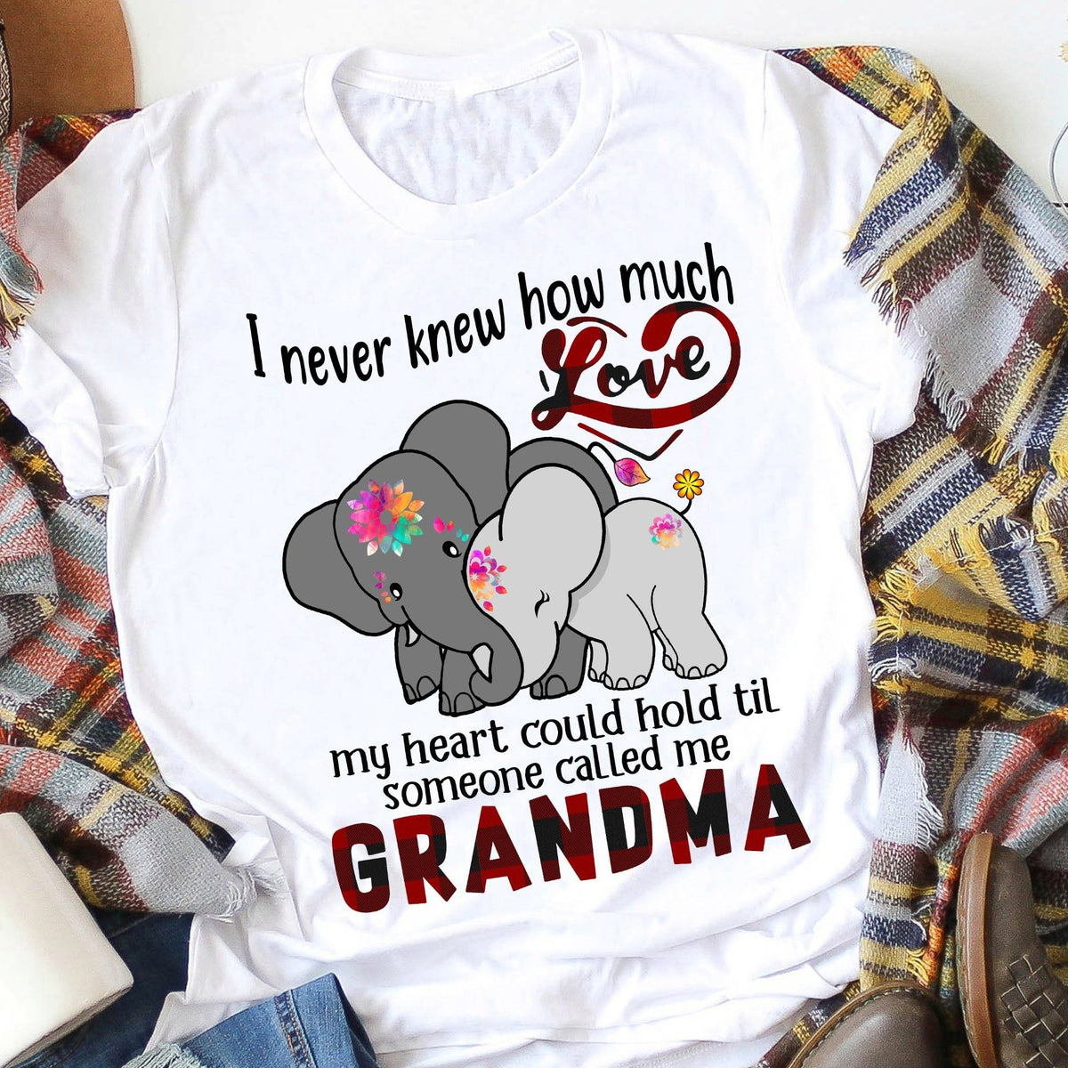 I Never Know How Much Love My Heart Can Hanlde Until Someone Call Me Grandma Elephant Shirt