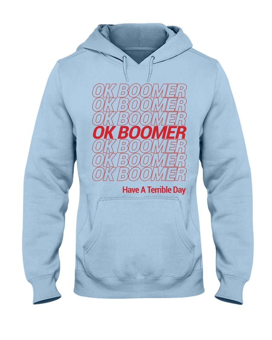OK boomer Have a terrible day Pink Hoodie Boomer Hoodie
