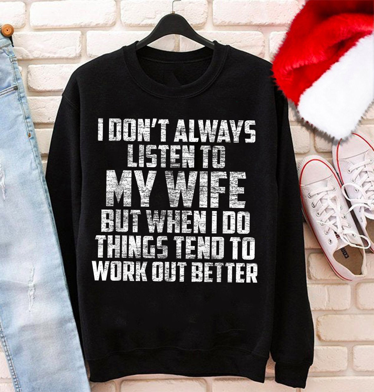 I Don't Always Listen To My Wife Funny Sweatshirt Gift For Husband