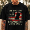 I&#39;m Voting Convicted Felon Flag Dark T-shirt