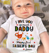 I Love You So Much Daddy Baby Onesie Personalized Father&#39;s Day Gift