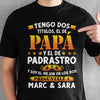 Tengo Dos Títulos, El De Papá Y El De Padrastro - Camisa Personalizada