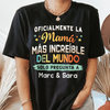 Oficialmente La Mamá Más Increíble Del Mundo - Camisa Personalizada