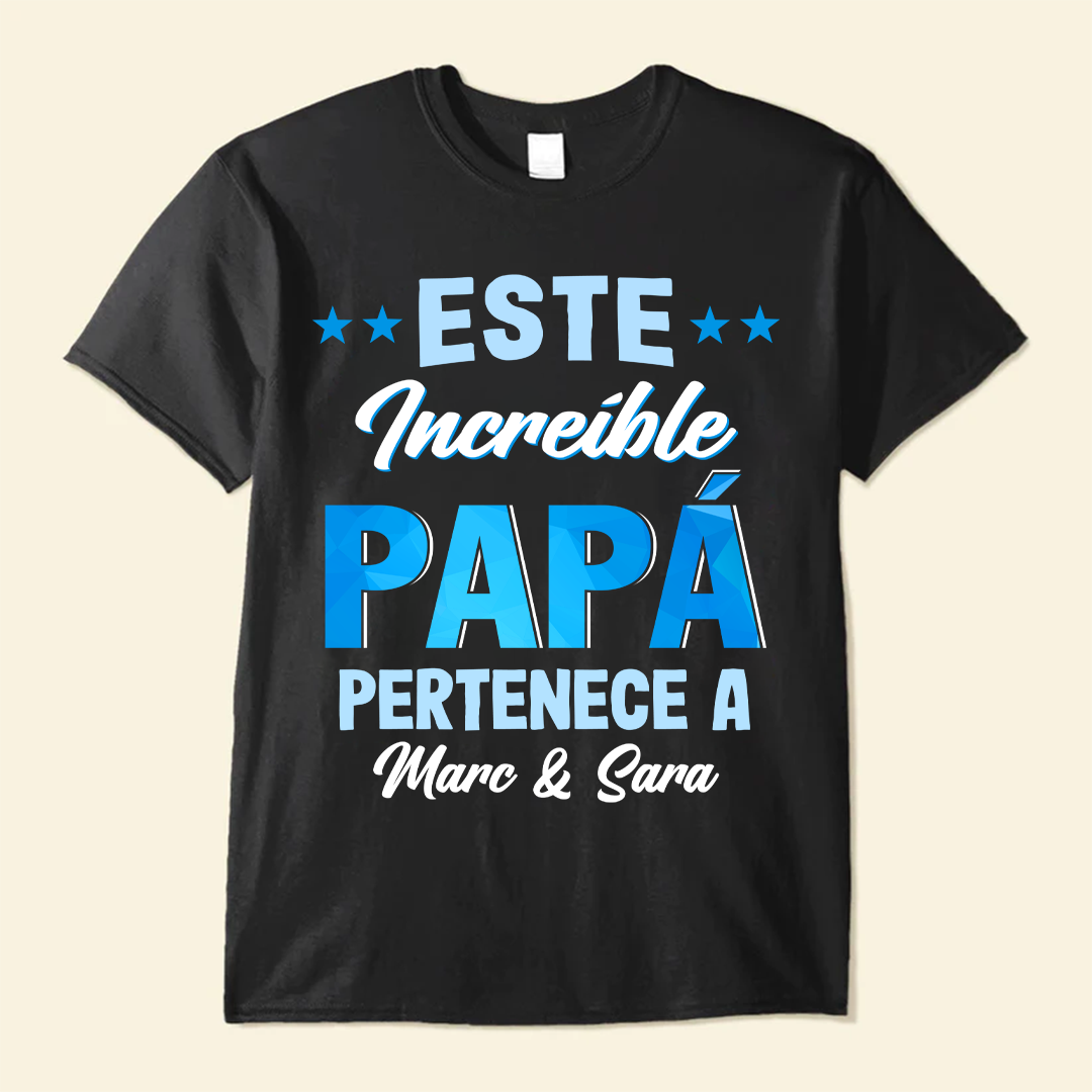 Este Increíble Papá Pertenece A - Camisa Personalizada