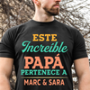 Este Increíble Papá Pertenece A - Camisa Personalizada