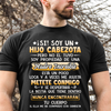 ¡Si! Soy Un Hijo Cabezota Pero No El Tuyo - Camisa