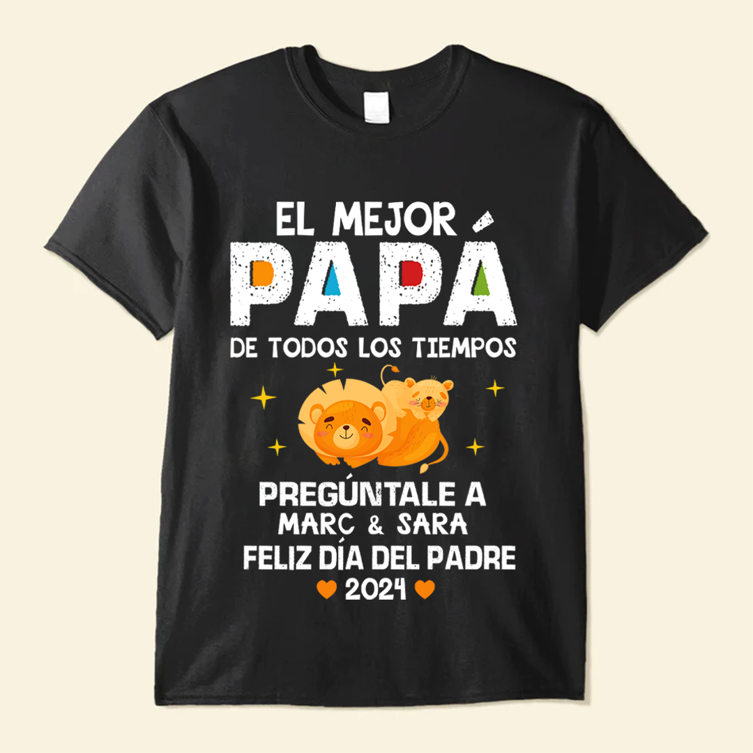 El Mejor Papá De Todos Los Tiempos - Camisa Personalizada