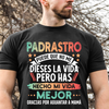 Padrastro, Puede Que No Me Dieses La Vida  - Camisa