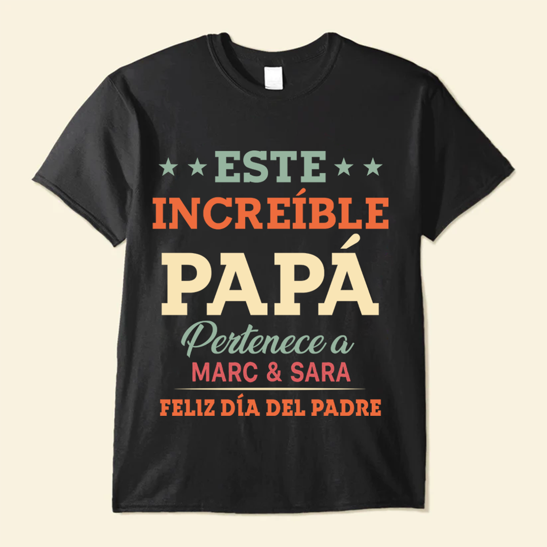 Este Increíble Papá Pertenece A - Camisa Personalizada