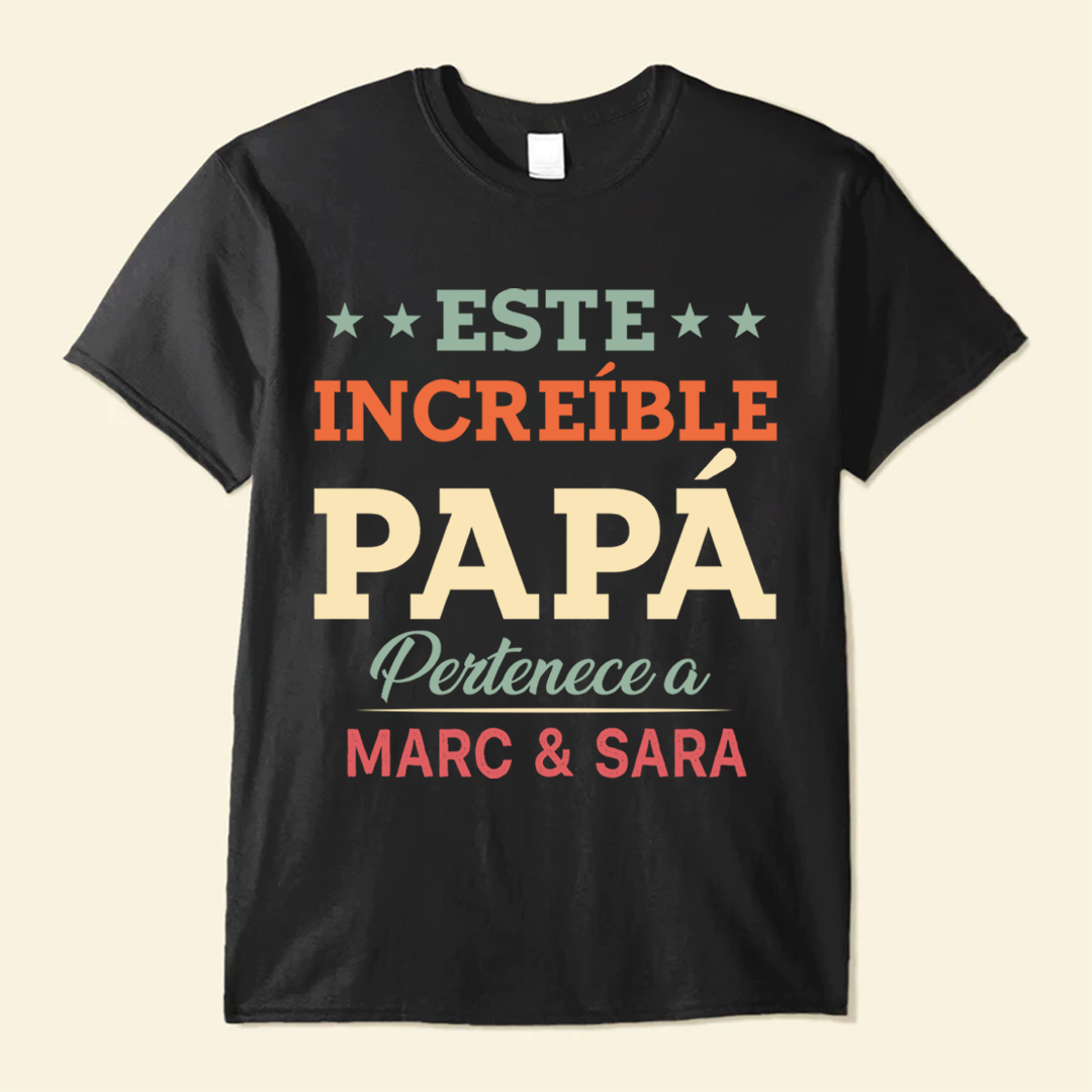 Este Increíble Papá Pertenece A - Camisa Personalizada