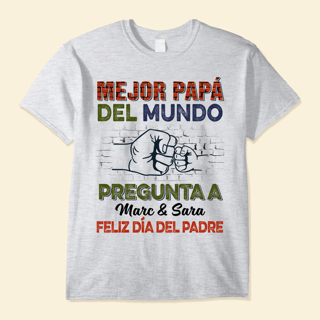 Mejor Papá Del Mundo Pregunta A - Camisa Personalizada