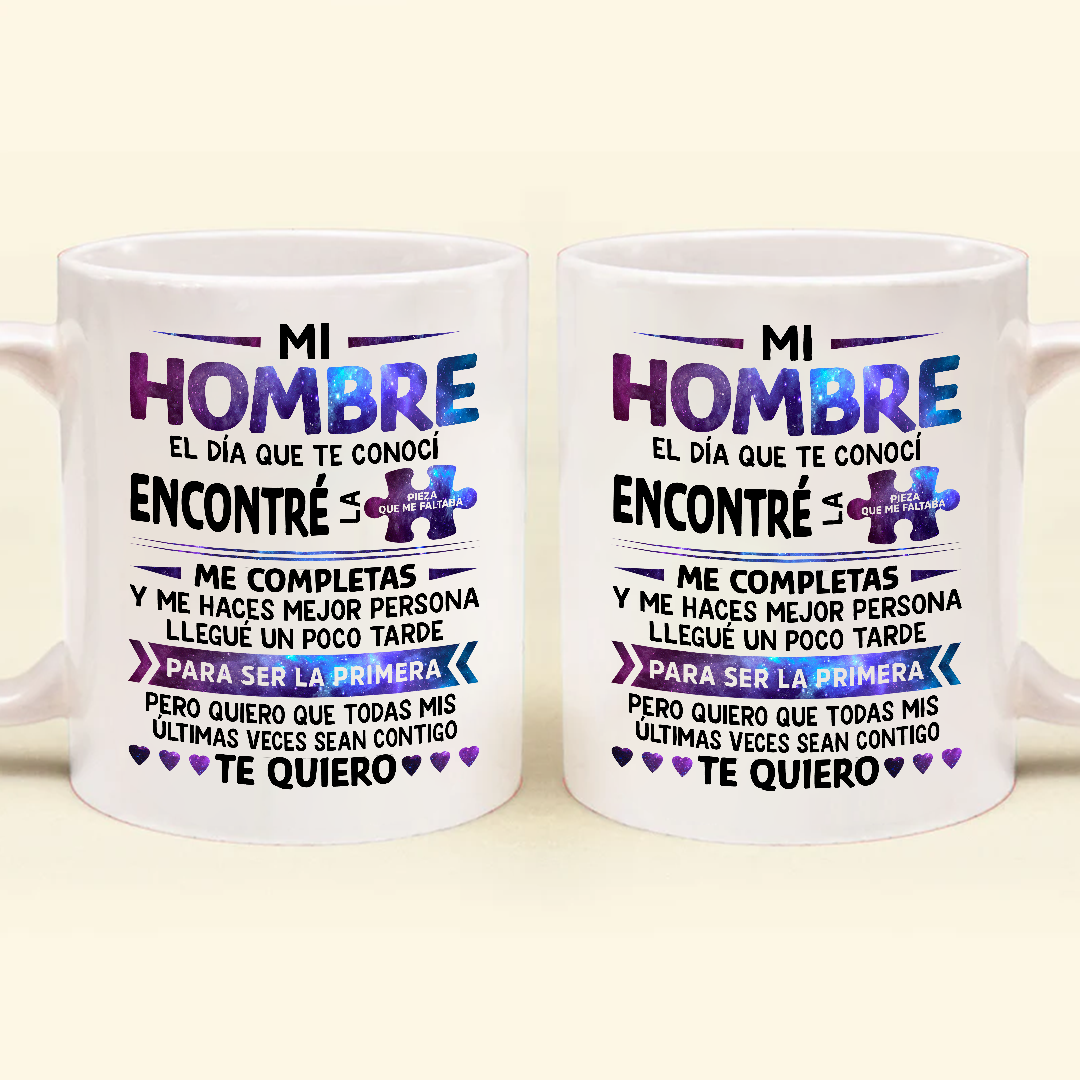 Mi Hombre El Día Que Te Conocí - Taza