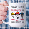 Thanks For Not Swallowing Us Mug Funny Personalized Gift for Mom