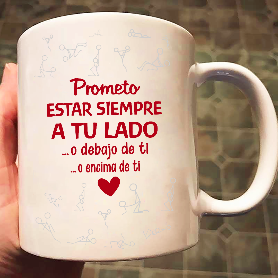 Prometo Estar Siempre A Tu Lado Taza De Regalo Para Las Que Amas