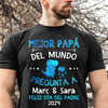 Mejor Papá del Mundo Pregunta A - Camisa Personalizada