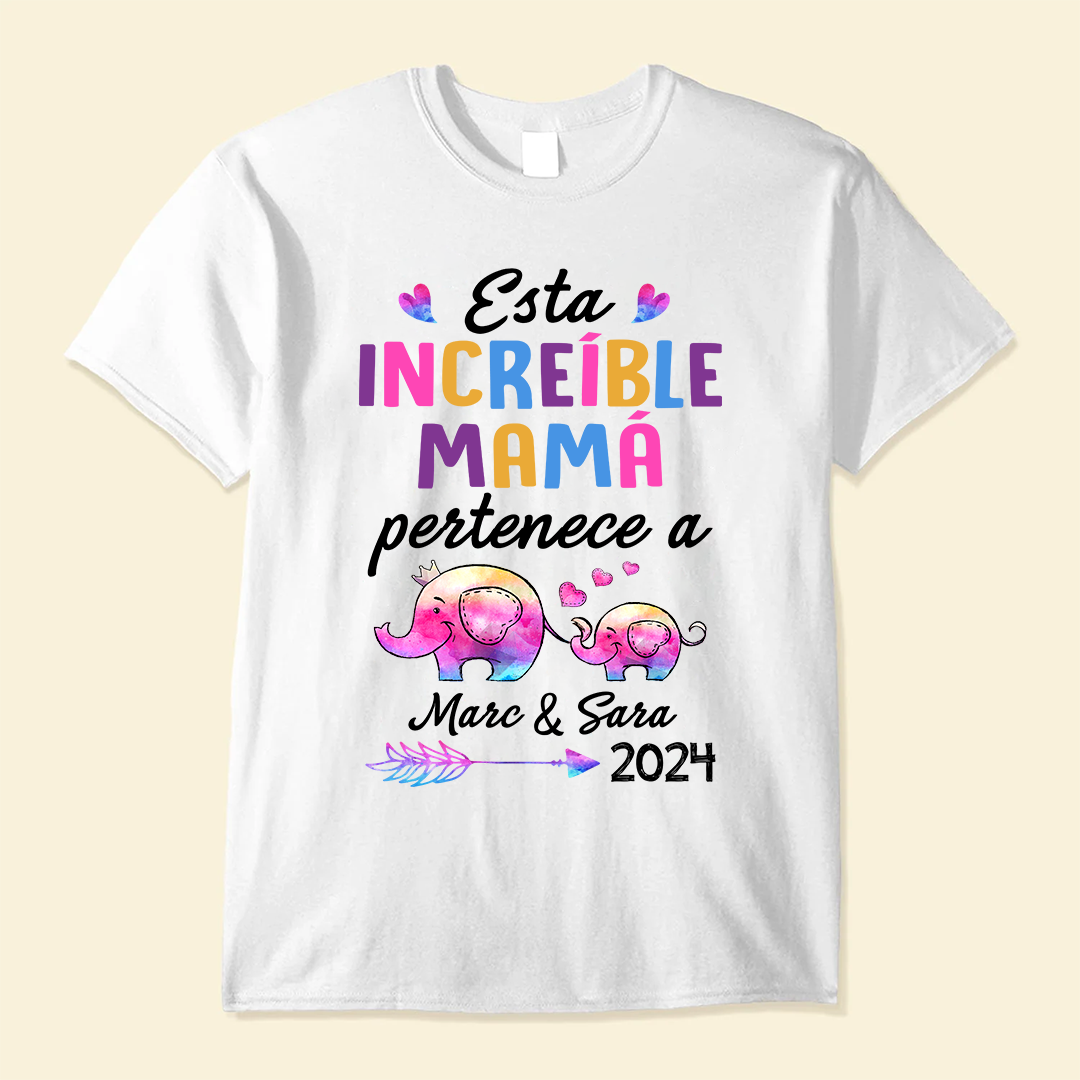 Esta Increíble Mamá Pertenece A - Camisa Personalizada