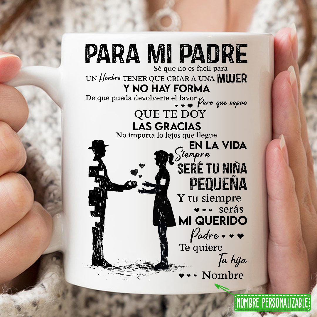 Para Mi Padre Siempre Seré Tu Niña Pequeña Taza Regalo Para El Día Del Padre