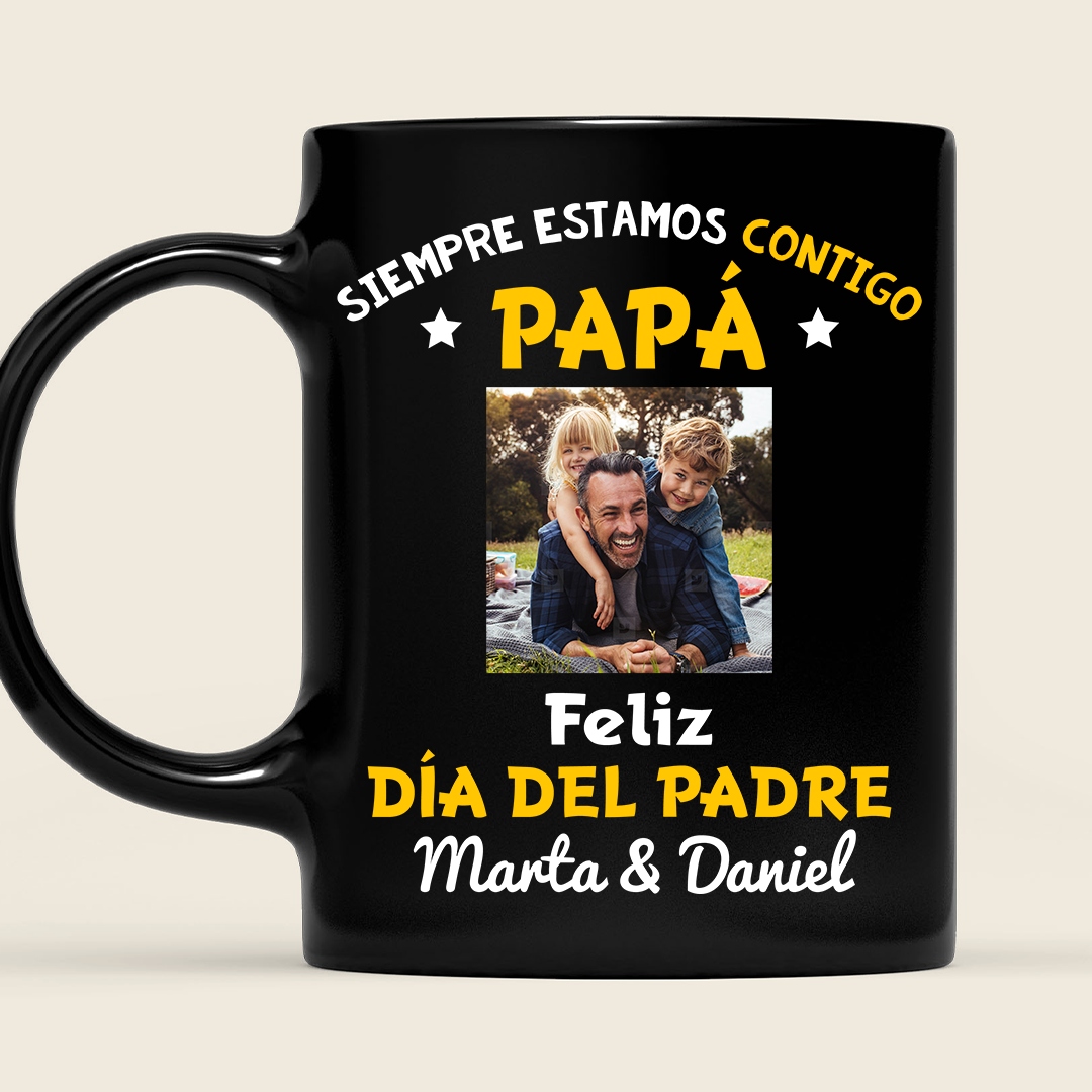 Siempre Estamos Contigo Papá Taza Regalo Para Dia Del Padre