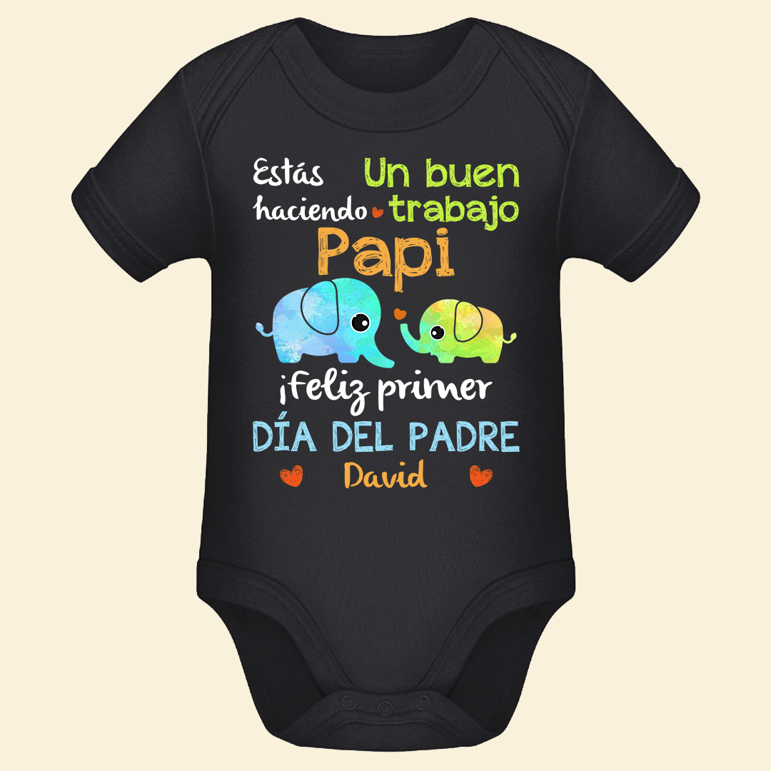 Estás Haciendo Un Buen Trabajo Papi Personalizado Para Bebé 1er Día Del Padre