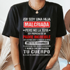 ¡Si! Soy Una Hija Malcriada Pero No La Tuya - Camisa