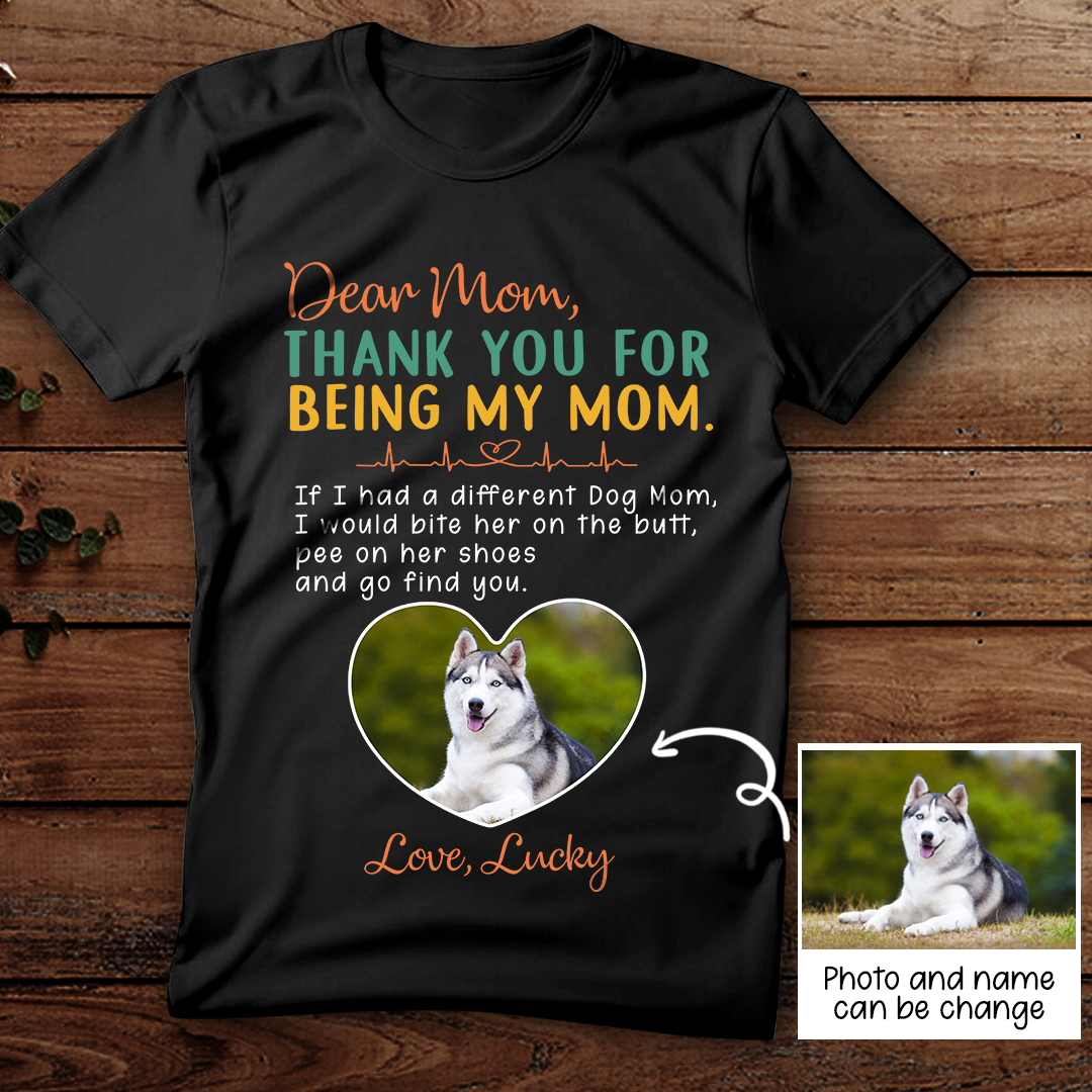 Personalized Thank You For Being My Mom T-shirt Gift For Dog Mom