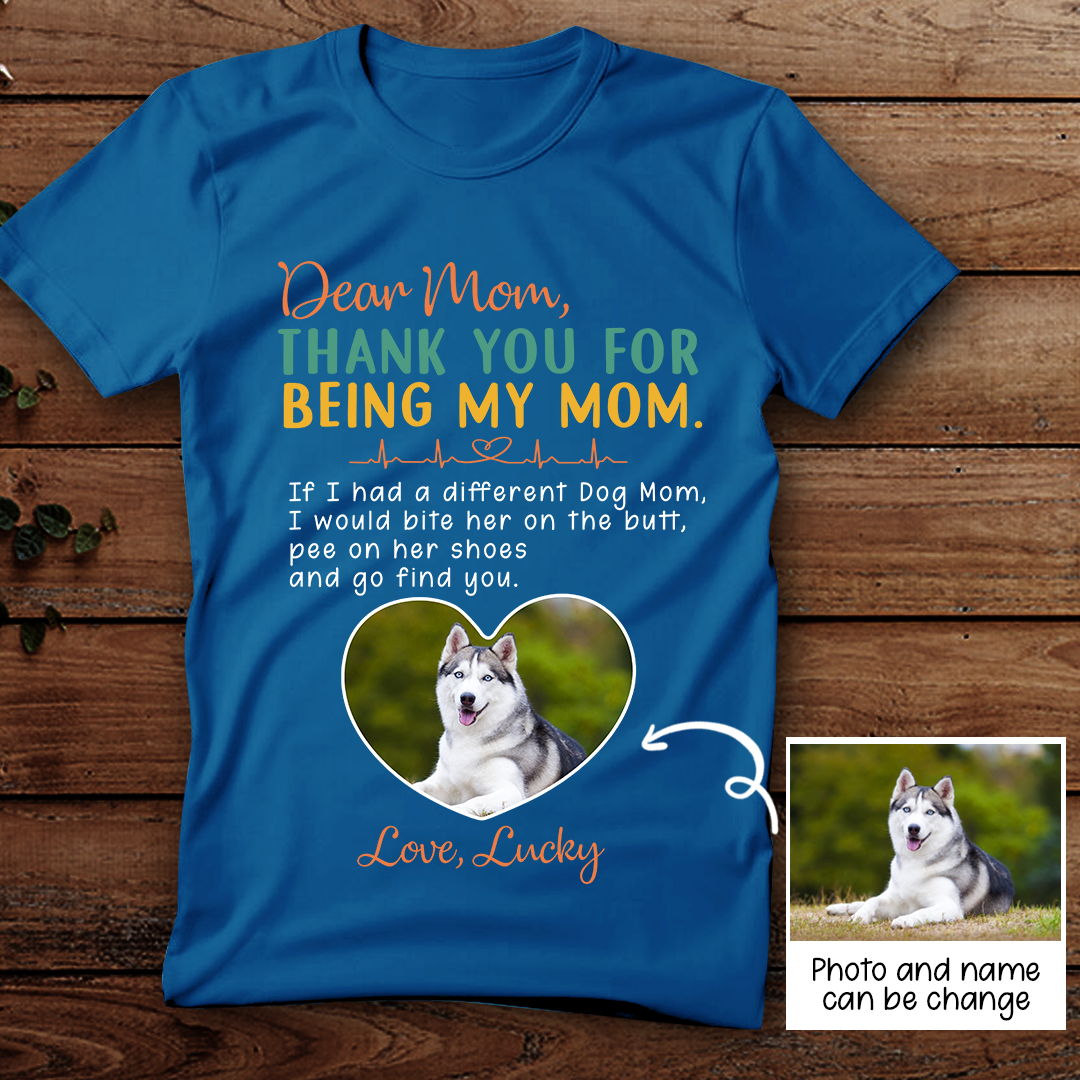 Personalized Thank You For Being My Mom T-shirt Gift For Dog Mom