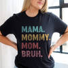 Mama Mommy Mom Bruh Funny T-shirt Gift For Mom From Children