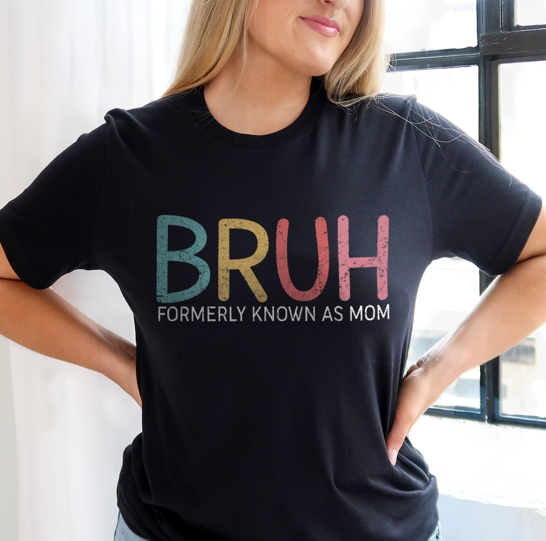 Bruh Formerly Known As Mom Funny T-shirt Gift For Mom From Children