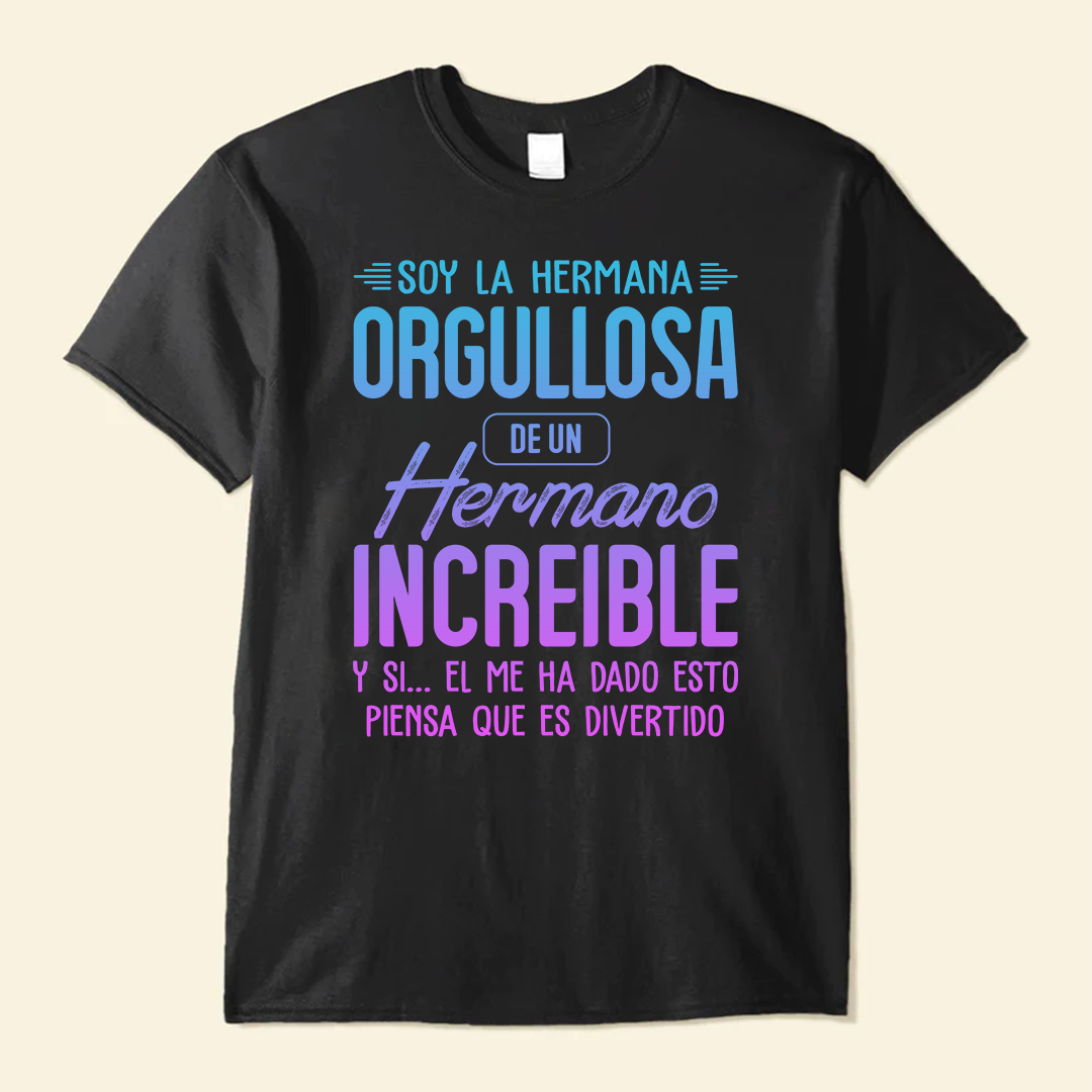 Soy la hermana orgullosa de un hermano increible - Camisa