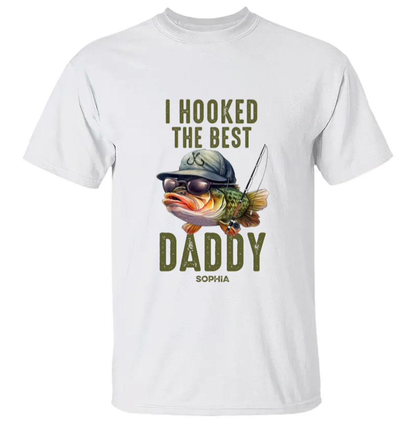 We Hooked The Best Daddy Fishing Shirt Personalized Gift For Dad