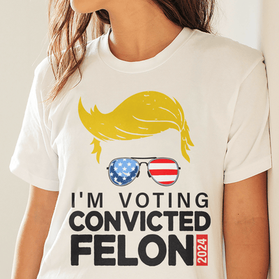 Donald Trump I'm Voting Convicted Felon 2024 T-shirt