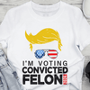 Donald Trump I&#39;m Voting Convicted Felon 2024 T-shirt