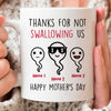 Thanks For Not Swallowing Us Mug Funny Personalized Gift for Mom