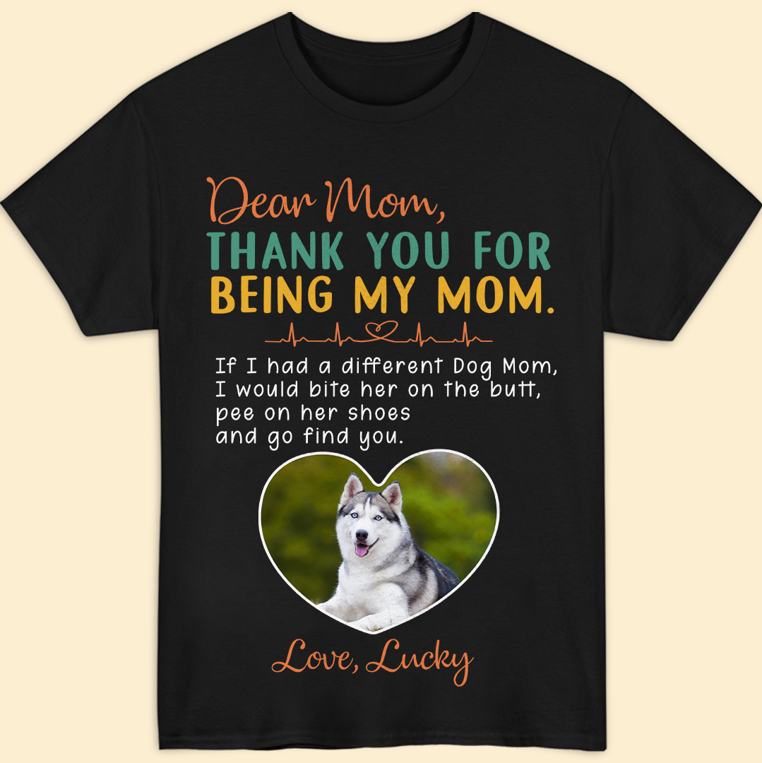 Personalized Thank You For Being My Mom T-shirt Gift For Dog Mom