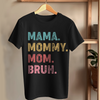 Mama Mommy Mom Bruh Funny T-shirt Gift For Mom From Children