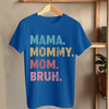 Mama Mommy Mom Bruh Funny T-shirt Gift For Mom From Children