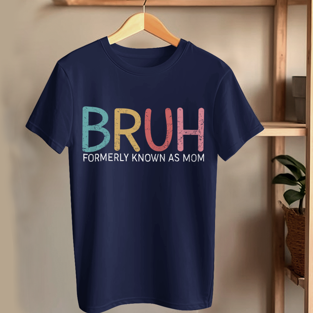 Bruh Formerly Known As Mom Funny T-shirt Gift For Mom From Children