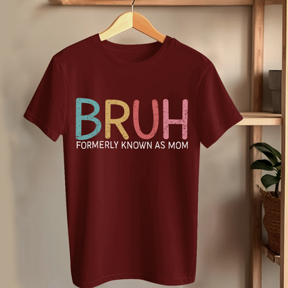 Bruh Formerly Known As Mom Funny T-shirt Gift For Mom From Children