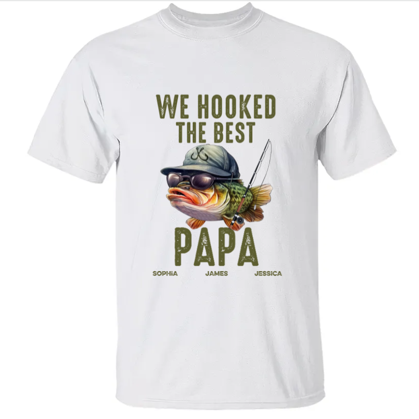 We Hooked The Best Papa Fishing Shirt Personalized Gift For Grandpa