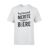 Tou Travail Merite Sa BiereStandard Tshirt