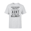 Aunt  I never dreamed i would be a super cool aunt tshirt  gifts for aunt