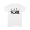 Hello Valentine Gift For Her WomanStandard Tshirt